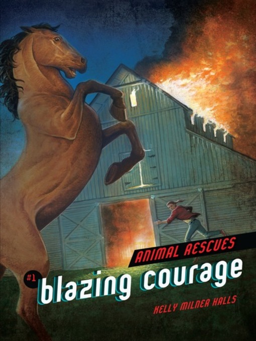 Title details for Blazing Courage by Kelly Milner Halls - Available